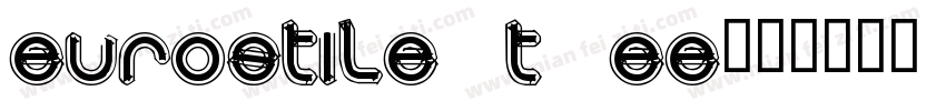 Eurostile T EE字体转换